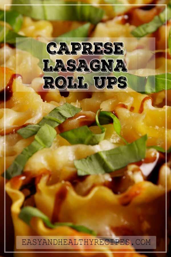 Caprese Lasagna Roll-Ups